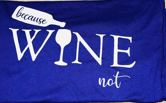 Wine Not Purple w/ White Letters